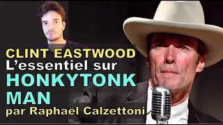 L'essentiel sur HONKYTONK MAN de Clint Eastwood par Raphaël Calzettoni