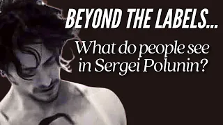Sergei Polunin: Beyond the Labels