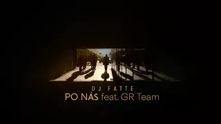 DJ Fatte - Po nás (feat. GR Team)