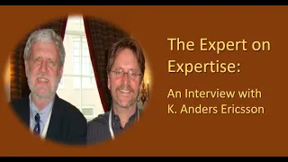 The Expert on Expertise: An Interview with K. Anders Ericsson