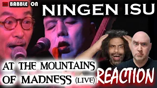 NINGEN ISU - AT THE MOUNTAINS OF MADNESS (Live) Reaction (J-Rock/Metal) #hplovecraft #underrated 🤘😁🤘