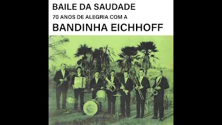 BANDINHA EICKHOFF - "BAILE DA SAUDADE" (Vol.1) - (1968, LP COMPLETO, MONO 4K)