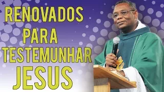 Renovados para testemunhar Jesus - Pe. José Augusto (23/05/10)