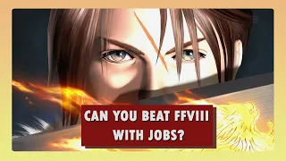 Can You Beat Final Fantasy 8 With Jobs?