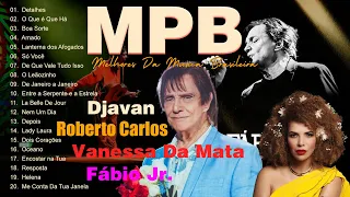 Música MPB Nacionais Anos 70/80/90 - Fábio Jr., Vanessa Da Mata, Roberto Carlos, Marisa Monte