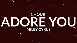 Miley Cyrus - Adore You [1 Hour] "When u say u love me know i love you more" [Tiktok Song]