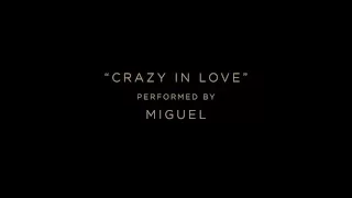 ''Crazy In Love''  demo performed by Miguel  (Fifty Shades Darker)