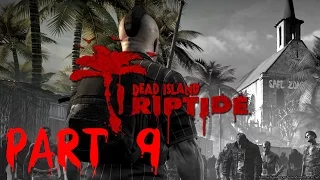 Dead Island : Riptide - Misia Santa Maria | #9 | 1080p | SK/CZ Lets Play