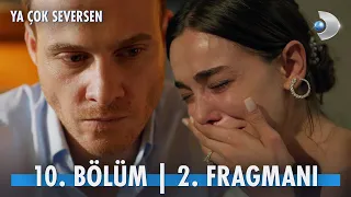 Ya Çok Seversen 10. Bölüm 2. Fragman | Kırık kalpler onarılacak mı?