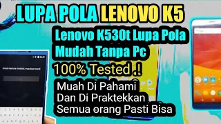 Lupa Kunci Layar Lenovo K5 K530t Mudah Banget Tanpa Pc 100% Done