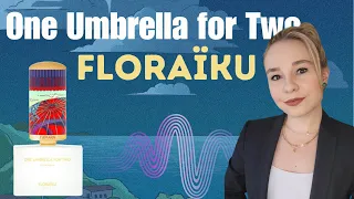 One Umbrella for Two by Floraiku Fragrance Review