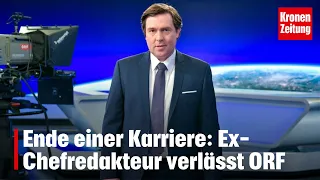 Ende einer Karriere: Ex-Chefredakteur verlässt ORF | krone.tv NEWS