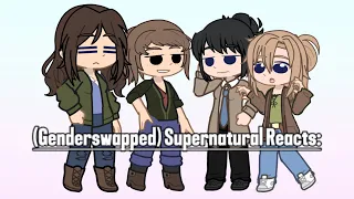 (Genderswap) Supernatural Reacts To Original (WIP) GACHA LIFE 2