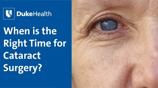 When is the Right Time for Cataract Surgery? | Duke Health