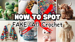 How to Spot FAKE (AI) CROCHET So You DON'T Get SCAMMED