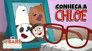 Conheça a Chloe | Ursos sem Curso | Cartoon Network