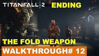 Titanfall 2 100% Walkthrough #12: The Fold Weapon (Ending)