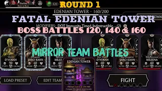 Round 1| Fatal Edenian Tower Boss Battles 120, 140 & 160+Rewards | Mirror Team Battles| MK Mobile