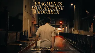 Fragments d'un Antoine amoureux - Court Métrage