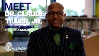 Meet Green Bay Area Public School District Superintendent Dr. Claude Tiller, Jr.