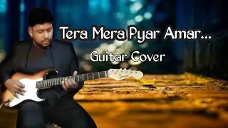 Tera Mera Pyar Amar | Guitar Cover | Sunny Guitar Instrumental