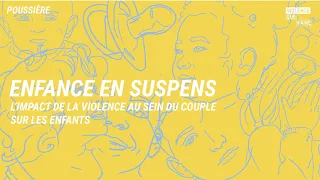 ep.04 - Enfance en suspens - L'impact des violences au sein du couple chez les enfants