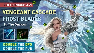 Double the DPS of【Frost Blades with Vengeant Cascade!】ft. Saviour //【Full-Unique Build Test】3.21