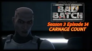 Star Wars The Bad Batch Season 3 Episode 14 Carnage Count