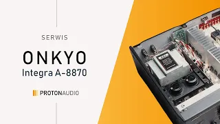 Onkyo Integra A-8870 stereo amplifier - full service and maintenance