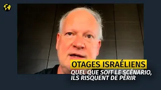 Pour le diplomate israélien Alon Pinkas, les otages risquent de périr quel que soit le scénario