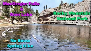 MacGregor Falls & Gem Lake-Rocky Mountain National Park-Snow Free-Spring Combo Hike