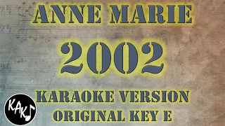 Anne Marie - 2002 Karaoke Lyrics Cover Instrumental HD Original Key E