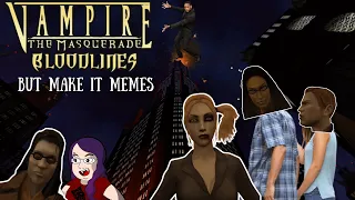 Revisting Vampire: The Masquerade - Bloodlines, but with memes and chaos