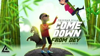 Come Down From Dey - Trinidad Killa & Boogy Rankss [Dutty Dutty Riddim] (2022 Soca)