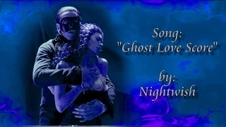 PotO- "Ghost Love Score" - (Erik ♥ Christine) - Phantom of the Opera - a request