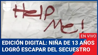 Edición Digital en vivo: Adolescente secuestrada logra escapar escribiendo una nota de ayuda
