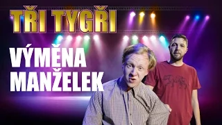 TŘI TYGŘI Live | Výměna manželek