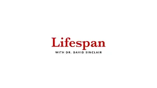 Welcome to Lifespan with Dr. David Sinclair