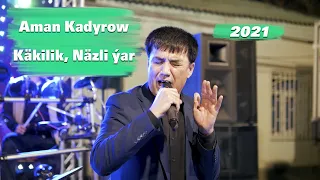 AMAN KADYROW KÄKILIK, NÄZLI ÝAR 2021