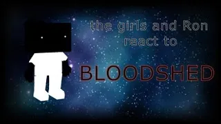 The girls and Ron react to bloodshed