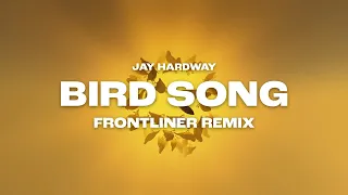 Jay Hardway - Bird Song (Frontliner Remix)