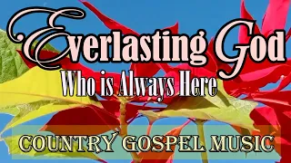 EVERLASTNG GOD/Country Gospel Music By Lifebreakthroiugh Music