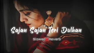 Sajan Sajan Teri Dulhan | Slowed & Reverb | Alka Yagnik Top Lofi Songs #lofisong #90s #aarzoo