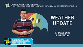 Public Weather Forecast issued at 4:00 PM | March 3, 2023