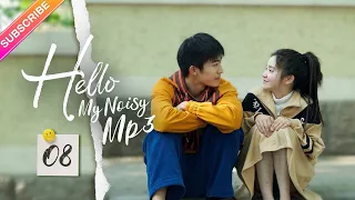 【Multi-sub】Hello My Noisy MP3 EP08 | Zhang Chuhan, Zhang Kaitai | Fresh Drama