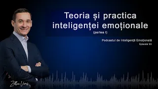 Ep.93 - Teoria și practica inteligenței emoționale (partea 1)