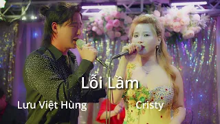 LK- Lỗi Lầm , Anh Còn Nợ Em and Khúc Thụy Du  - Lưu Việt Hùng and Cristy