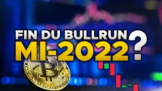 BITCOIN : UNE FIN DE BULL RUN POUR MI 2022 ?! 👀