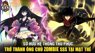 [FULL BỘ] NGÀY TẬN THẾ TA THU PHỤC ZOMBIE TRỞ THÀNH ÔNG CHỦ ĐỈNH CẤP | REVIEW TRUYỆN TRANH