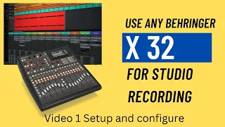 Use Any Behringer X-32 For Studio Recording. Beginners guide video 1